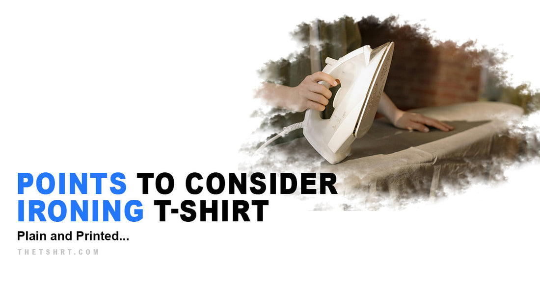 What Points to Consider While Ironing The TSHRT – Plain & Printed