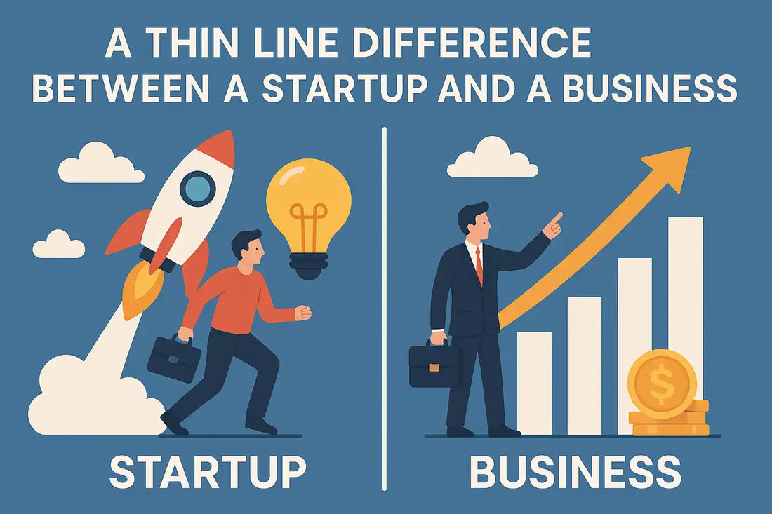 A Thin Line Difference Between a Startup and a Business