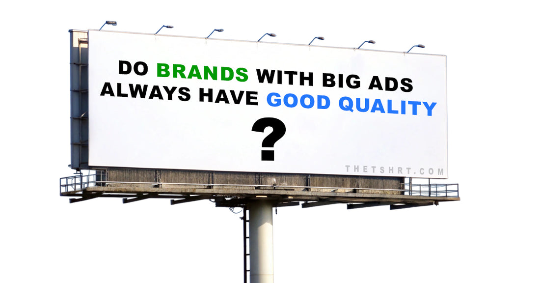 Do Brands with Big Ads Always Have Good Quality?