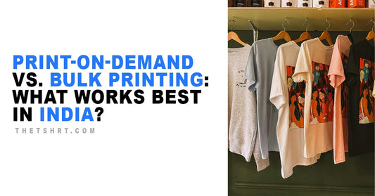 Print-on-Demand vs. Bulk Printing: What Works Best in India?